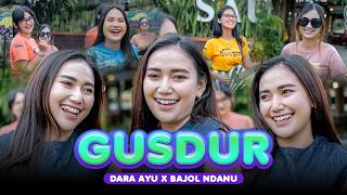 Download lagu GUSDUR - Dara Ayu ft. Bajol Ndanu mp3 Download lagu GUSDUR - Dara Ayu ft. Bajol Ndanu mp3