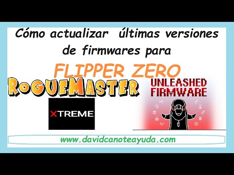 FLIPPER ZERO - Cómo actualizar ultimas versiones de firmwares #roguemaster #unleashed #xtreme