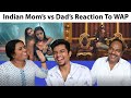 Indian Parents Reaction To WAP By Cardi B Mom Vs Dad Gowvow