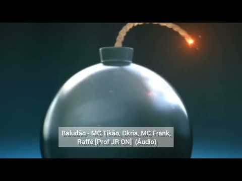 Baludão - MC Tikão, Dkria, MC Frank, Raffé [Prof JR ON]  (Áudio)