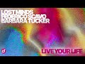 Lost Minds, Federico Scavo, Barbara Tucker - Live Your Life