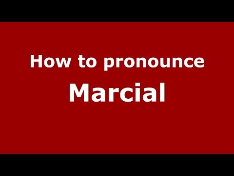 How to pronounce Marcial