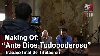 CORTO DE LA SEMANA | Making Of: Ante Dios Todopoderoso