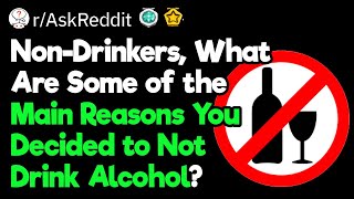 Non-Drinkers, Whatis the Main Reason You Decided to Not Drink Alcohol?