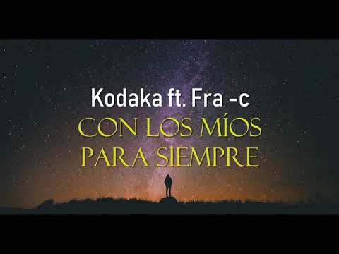 Kodaka ft.Fra-c // Con Los Míos Para Siempre