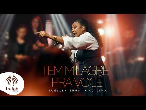 Suellen Brum | Tem Milagre Pra Você [Clipe Oficial]