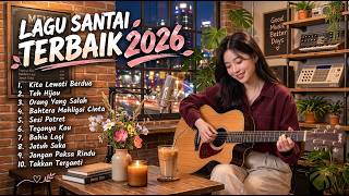Download lagu 🔥 Lagu Santai Viral TikTok 2026 — Pop Indonesia Terbaru | Kumpulan Hits Pilihan mp3