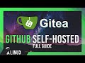 Private Self Hosted GitHub Server Gitea Complete Setup Guide