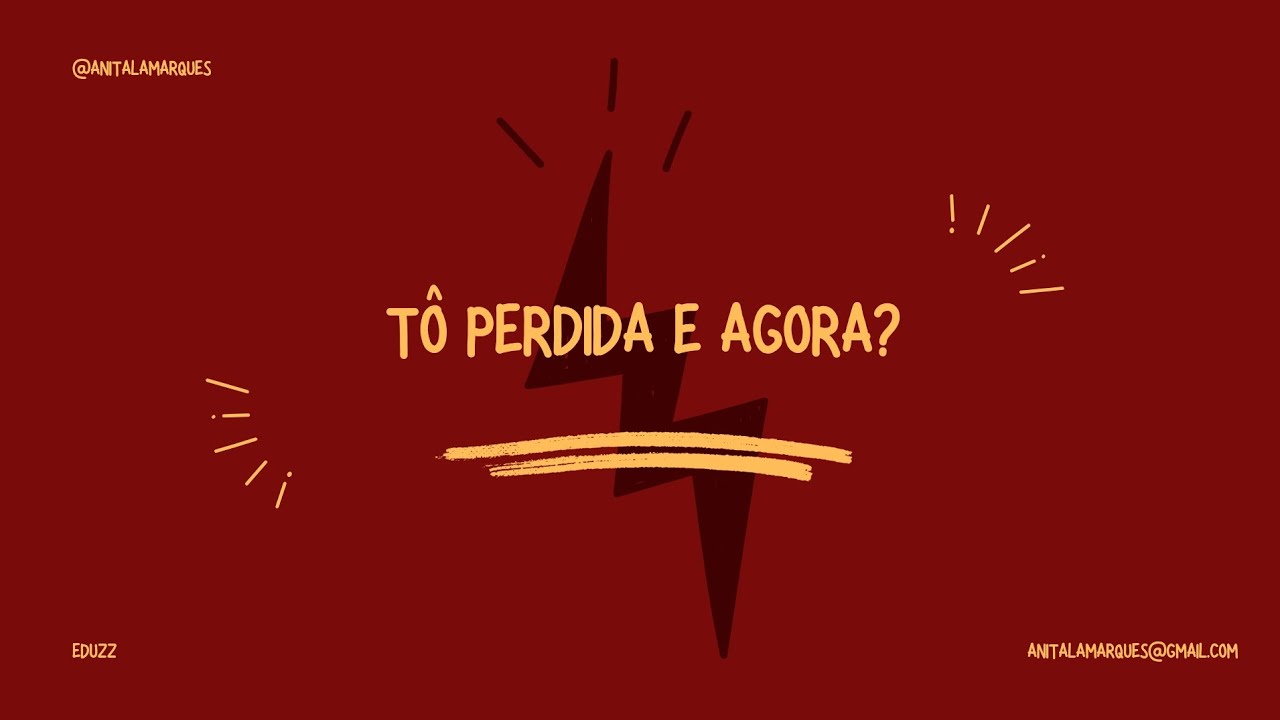 Tô perdida e agora?
