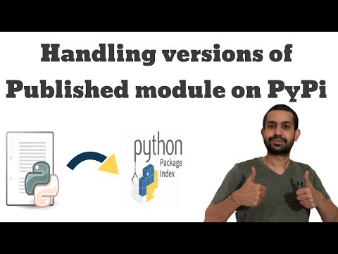 Python PyPi Tutorial- Handling versions of your published module & other tips