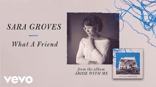 Sara Groves - What a Friend (Audio)