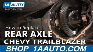 How to Replace Rear Axle 98-09 Chevy Trailblazer