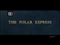 The Polar Express 2004 CTV Intro