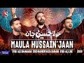 Maula Hussain Jaan Nadeem Sarwar Ali Shanawar Ali Jee 2026 1447