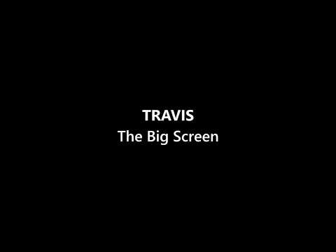 Travis - The Big Screen (Traducida) | Subtitulada Español