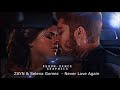 #SelenaGomez #ZAYN Selena Gomez &Zayn Malik - Never Love Again (Official Video with lyrics)