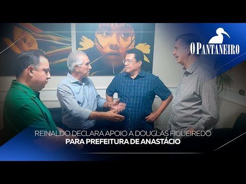 Reinaldo declara apoio a Douglas Figueiredo para prefeitura de Anastácio