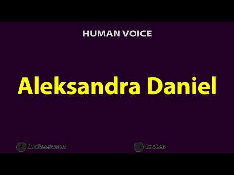 How To Pronounce Aleksandra Daniel
