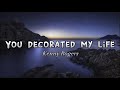 You Decorated My Life by Kenny Rogers (With lyrics)
