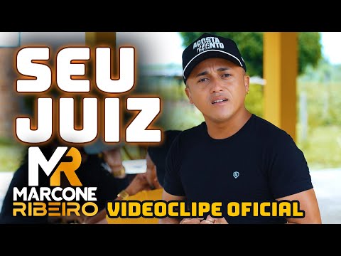 Marcone Ribeiro - Seu Juiz - Clipe Oficial
