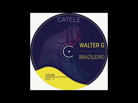 Walter G - Brazileiro (Original Mix)