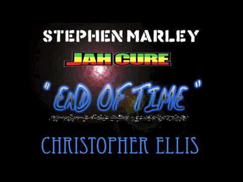 Christopher Ellis, Stephen Marley & Jah Cure - END OF TIME