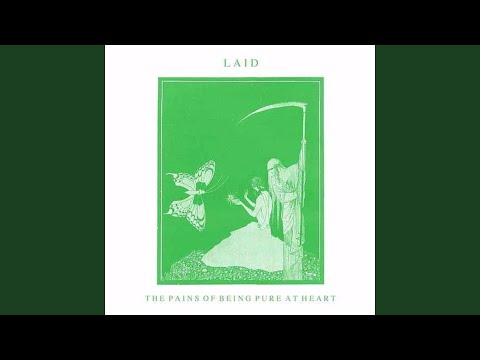 Laid - The Pains of Being Pure at Heart