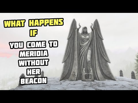 What Happens If You Come To Meridia Without Her Beacon? Skyrim