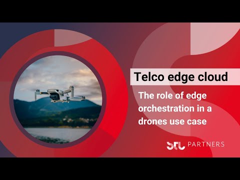 Telco edge cloud: The role of edge orchestration in a drones use case
