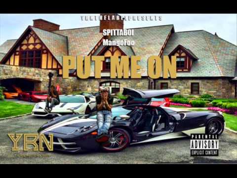 SPITTA BOI FT MANGO FOO "PUT ME ON"