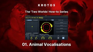 Video thumbnail for “Two Worlds” How-To Series 01: Animal Sound Effects with Reformer Pro by Krotos