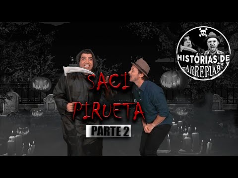 JUCA BALA - HISTÓRIAS DE ARREPIAR: "SACI PIRUETA parte2"