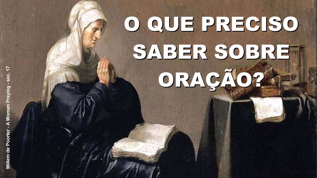 #2300 O que preciso saber sobre oração?