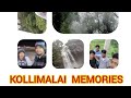 KOLLIMALAI MEMORIES ️