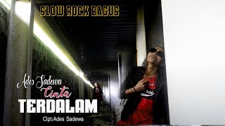 Download lagu CINTA TERDALAM - Slow Rock Bagus - Ades Sadewa - Slow Rock Melayu mp3