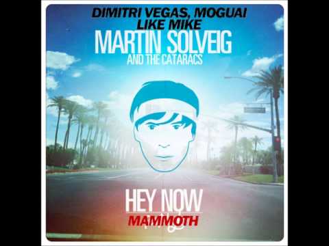 Dimitri Vegas, MOGUAI & Like Mike vs Martin Solvieg & The Cataracs - Hey Now Mammoth (NSTR Edit)