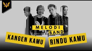 Download lagu Melodi band Kangen Kamu Rindu Kamu... mp3