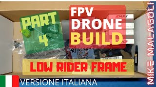 FPV DRONE BUILD PART 4 ITALIANO