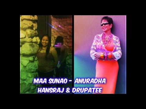 MAA SUNAO - ANURADHA HANSRAJ & DRUPATEE