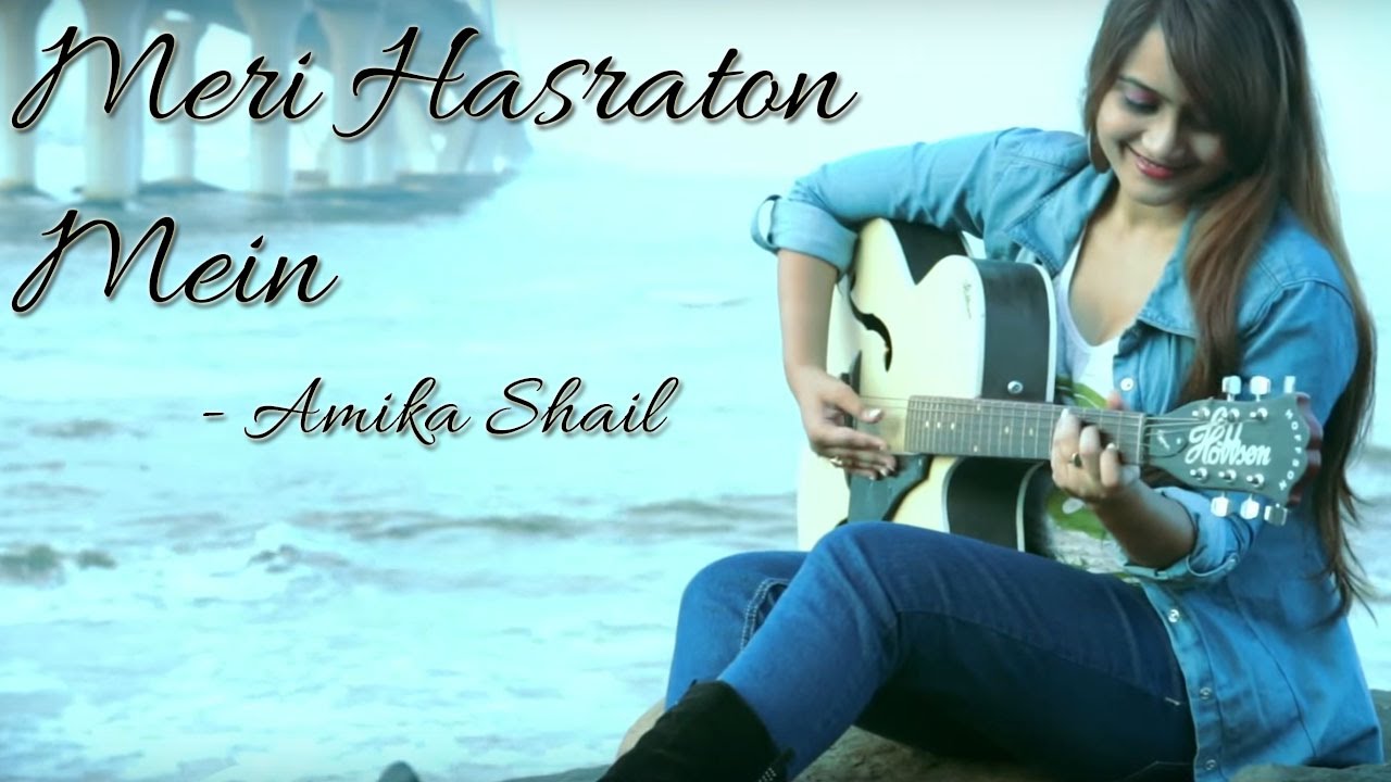 Meri Hasraton Mein Lyrics | Meri Hasraton Mein | Amika Shail | Keval Walanj