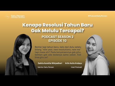 Kenapa Resolusi Tahun Baru Gak Melulu Tercapai? || Satu Persen Podcast Season 2 Episode 11