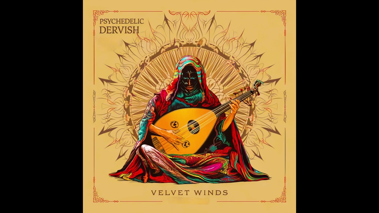 Psychedelic Dervish - Velvet Winds [Full Album]