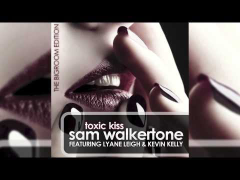 Sam Walkertone Feat. Lyane Leigh & Kevin Kelly - Toxic Kiss (Radio Edit) // WORCAHOLIX //