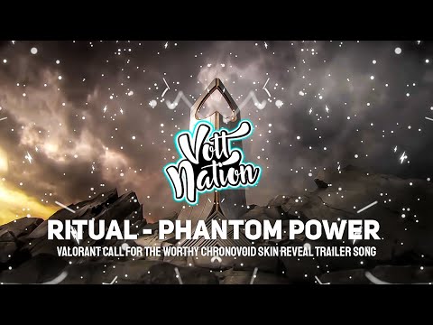 Ritual - Phantom Power (Valorant Call for the Worthy ChronoVoid Skin Reveal Trailer Song)