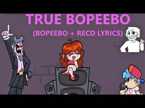 TRUE BOPEEBO!!! (OG Bopeebo + RecD Lyrics)