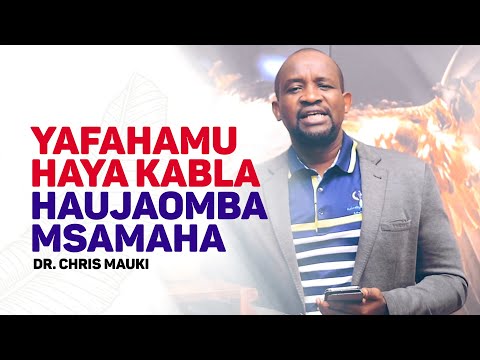 Dr. Chris Mauki: Yafahamu haya kabla haujaomba msamaha