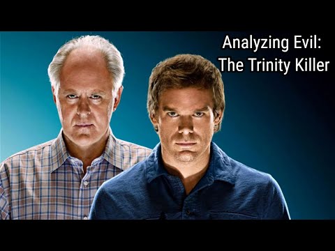 Analyzing Evil: The Trinity Killer From Dexter
