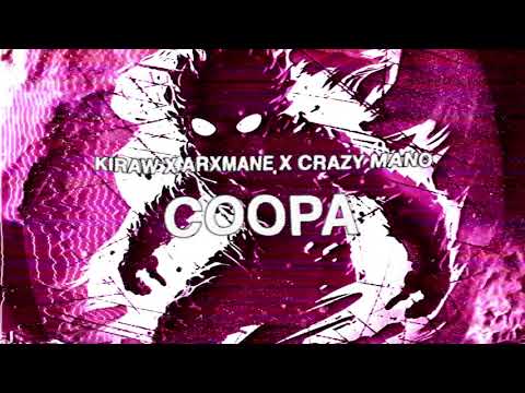 Kiraw x ARXMANE x Crazy Mano - Coopa (Official Visualizer)