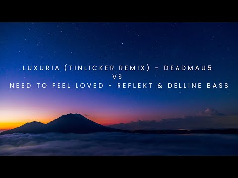 Anjunadeep Mash-up #1: Luxuria (Tinlicker) - Deadmau5 vs Need to Feel Loved - Reflekt & Delline Bass