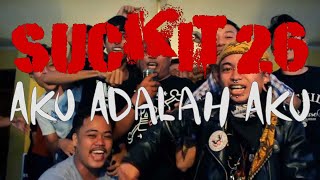 Suck-It 26 - Aku Adalah Aku (Official Music Video) | Attack City Productions